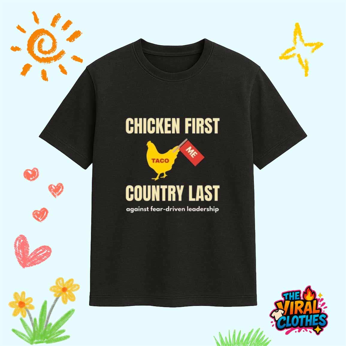 Chicken First Country Last Trump Taco Shirt Chicken First Country Last Trump Taco Shirt