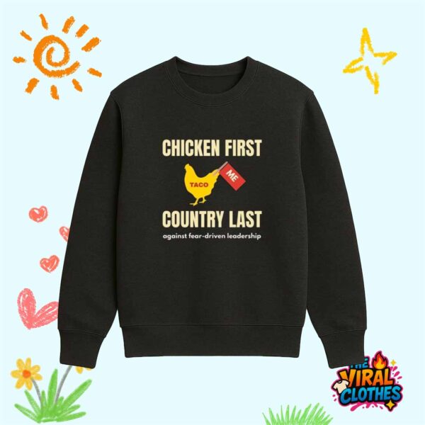 Chicken First Country Last Trump Taco Shirt