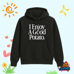 Funny I Enjoy A Good Potato Shirt