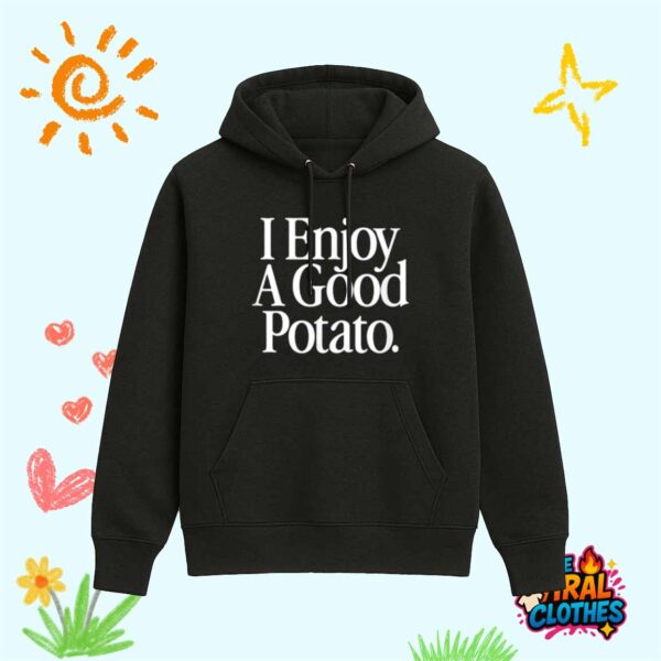 Funny I Enjoy A Good Potato Shirt
