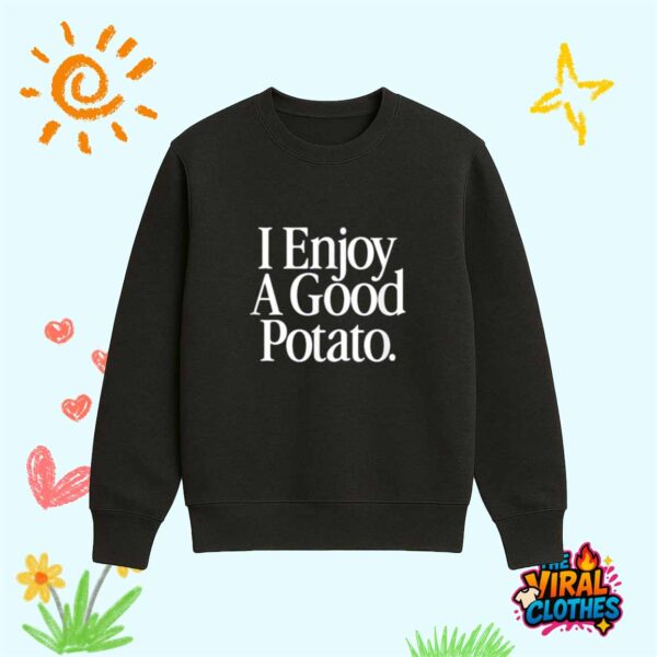 Funny I Enjoy A Good Potato Shirt