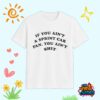 If You Ain t A Sprint Car Fan You Ain t Shit Shirt 1