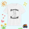 Please Dont Perceive Me Shirt