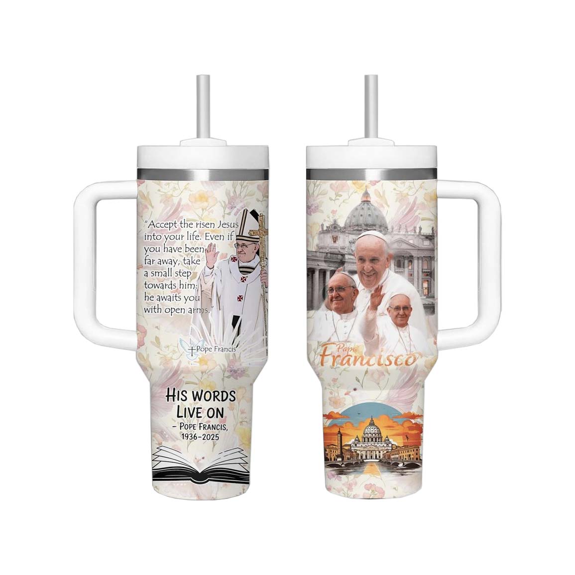 Pope Francis 1936 2025 His Words Live On Stanley Tumbler 1 Pope Francis 1936 2025 His Words Live On Stanley Tumbler