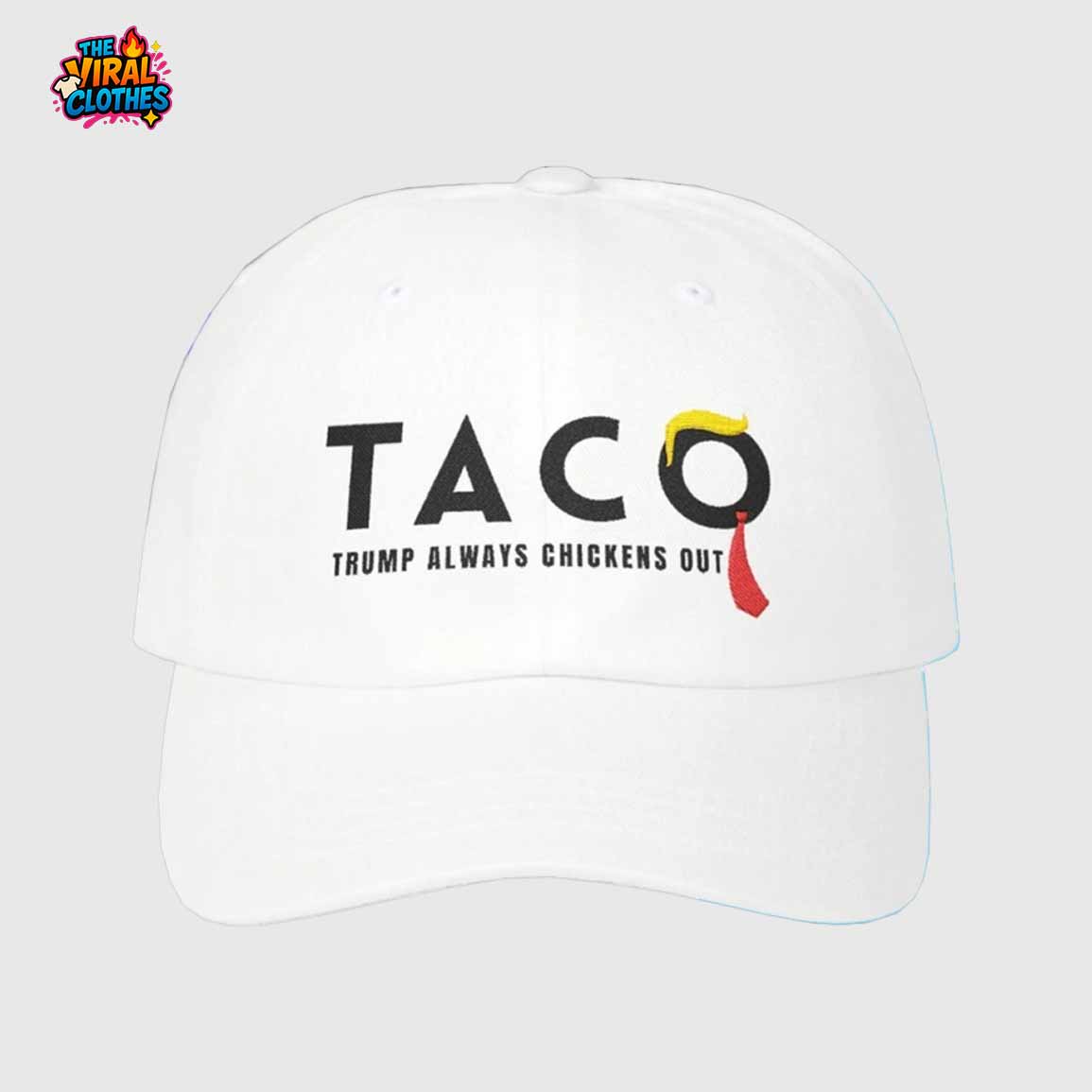 Taco Trump Always Chickens Out Hat Taco Trump Always Chickens Out Hat
