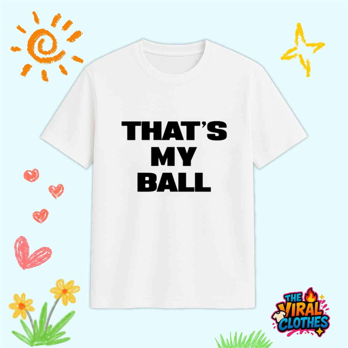 Thats My Ball Shirt 1 Thats My Ball Shirt 1