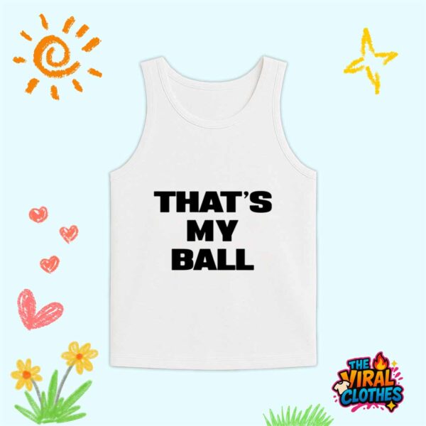 Thats My Ball Shirt