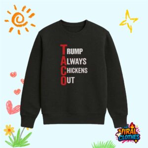 Trump Taco Always Chickens Out Shirt