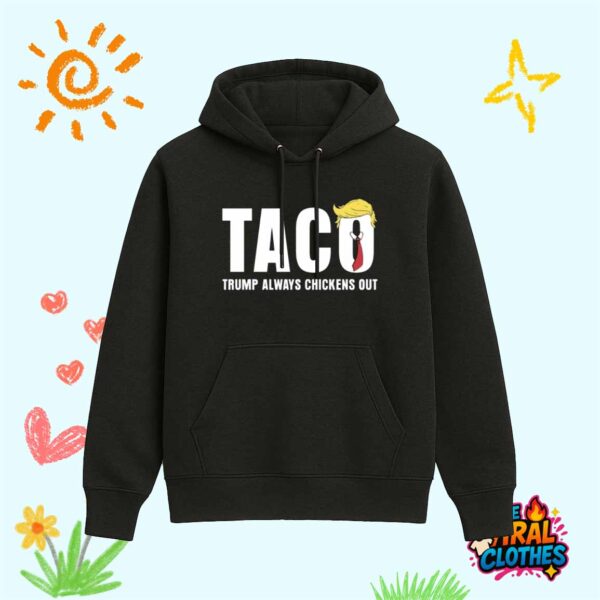 Trump Taco Shirt Trump Always Chickens Out Shirt
