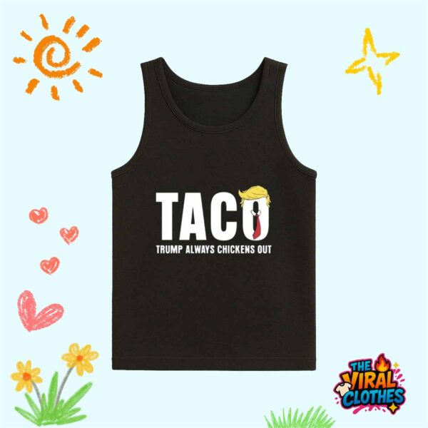 Trump Taco Shirt Trump Always Chickens Out Shirt