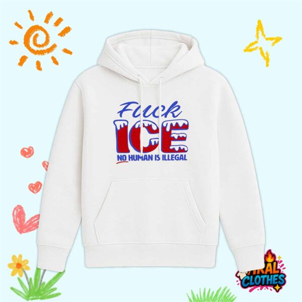 Fuck ICE No Human Is illegal Shirt