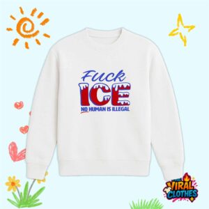 Fuck ICE No Human Is illegal Shirt