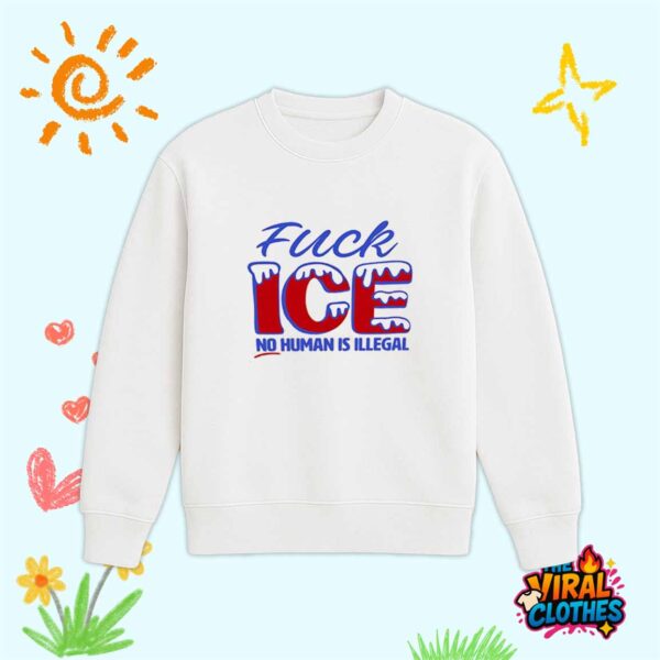 Fuck ICE No Human Is illegal Shirt