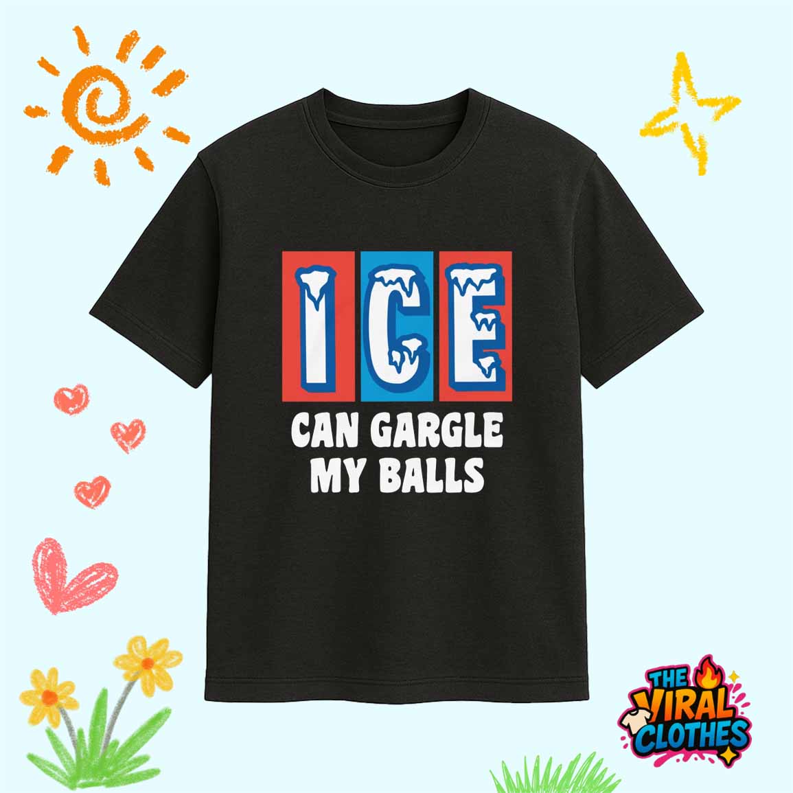 ICE Can Gargle My Balls Shirt ICE Can Gargle My Balls Shirt