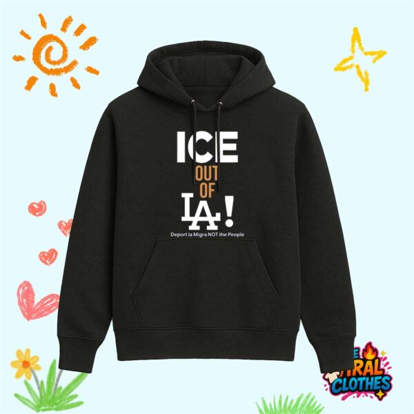ICE Out Of LA Deport La Migra Not The People Shirt