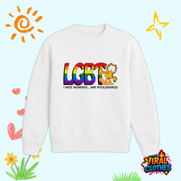 LGBT I Hate Mondays And Intolerance Shirt