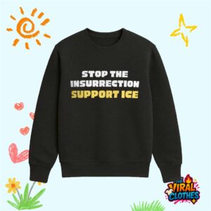 Stop The Insurrection Support ICE Shirt