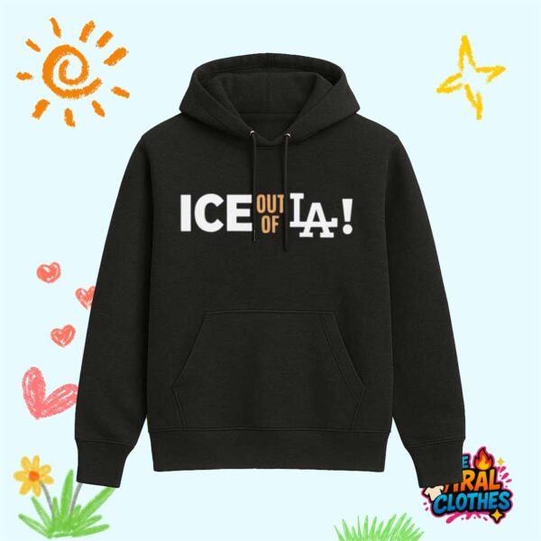 Support Los Angeles ICE Out Of LA Shirt