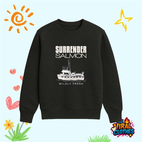Surrender Salmon Wildly Fresh Shirt
