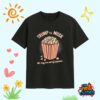 Trump And Musk We May Run Out Of Popcorn Shirt