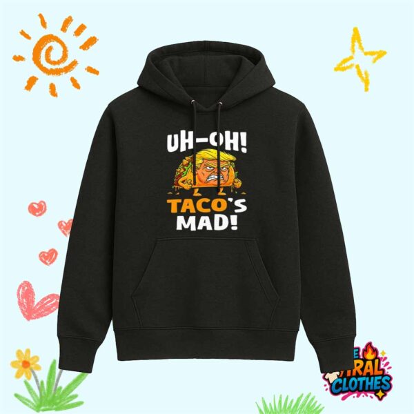 Trump Uh-oh Taco’s Mad Shirt