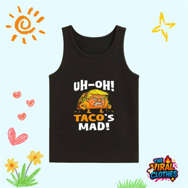 Trump Uh-oh Taco’s Mad Shirt